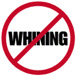 no whining